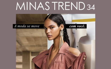 Minas Trend 34: como o maior evento de moda da América Latina transforma negócios